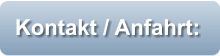 Kontakt / Anfahrt: